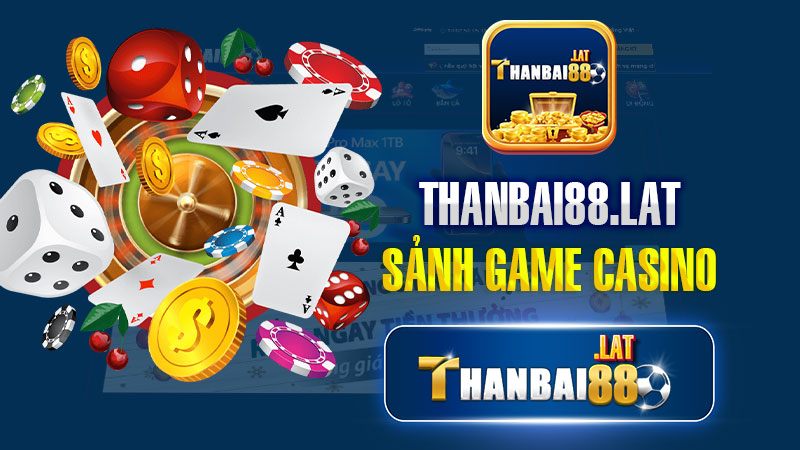 Sảnh game Casino Online THANBAI88