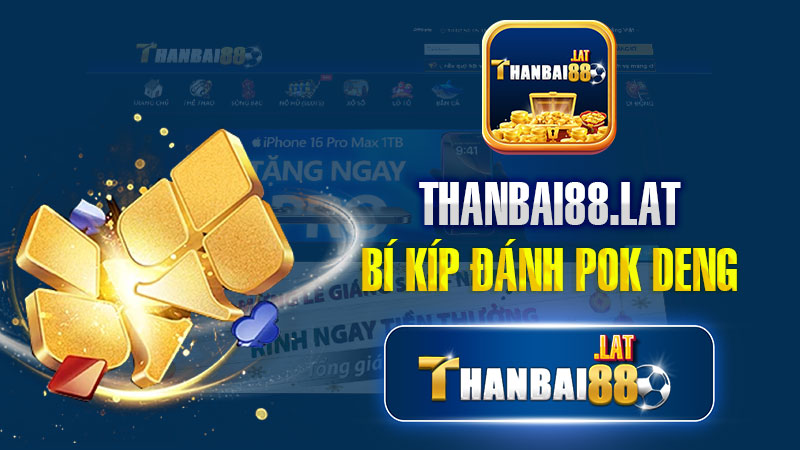 Bí kíp đánh Pok Deng THANBAI88 – Trở thành cao thủ trong 5 phút