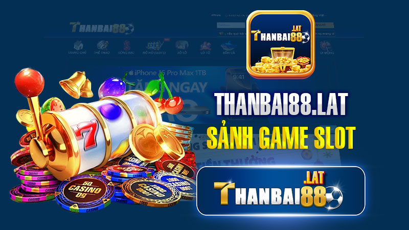 Sảnh Game Slot THANBAI88